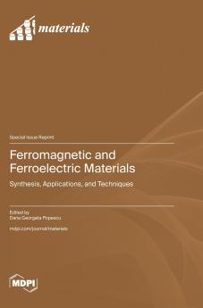 Ferromagnetic and Ferroelectric Materials