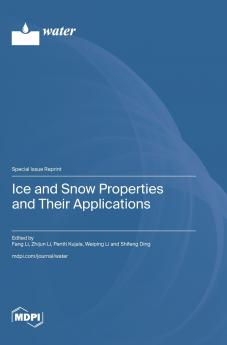 Ice and Snow Properties and Their Applications