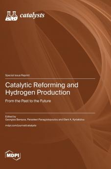 Catalytic Reforming and Hydrogen Production