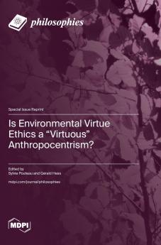 Is Environmental Virtue Ethics a Virtuous Anthropocentrism?
