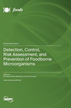 Detection Control Risk Assessment and Prevention of Foodborne Microorganisms