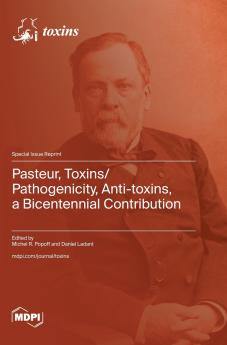 Pasteur Toxins/Pathogenicity Anti-toxins a Bicentennial Contribution