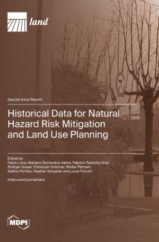 Historical Data for Natural Hazard Risk Mitigation and Land Use Planning