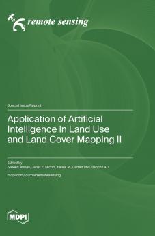Application of Artificial Intelligence in Land Use and Land Cover Mapping II