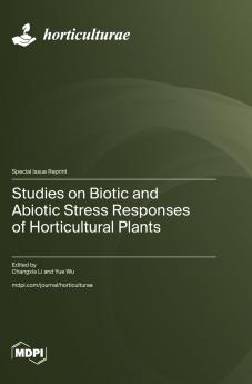 Studies on Biotic and Abiotic Stress Responses of Horticultural Plants
