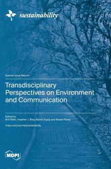 Transdisciplinary Perspectives on Environment and Communication
