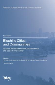 Biophilic Cities and Communities