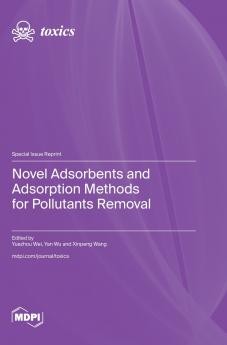 Novel Adsorbents and Adsorption Methods for Pollutants Removal