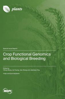 Crop Functional Genomics and Biological Breeding