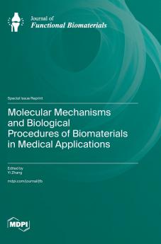Molecular Mechanisms and Biological Procedures of Biomaterials in Medical Applications