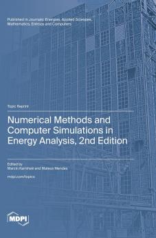 Numerical Methods and Computer Simulations in Energy Analysis 2nd Edition