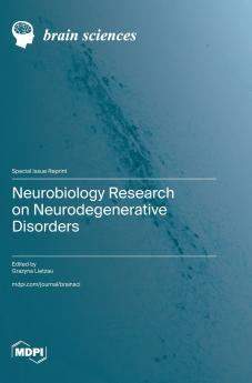 Neurobiology Research on Neurodegenerative Disorders