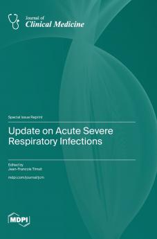 Update on Acute Severe Respiratory Infections
