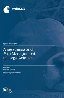 Anaesthesia and Pain Management in Large Animals