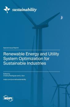 Renewable Energy and Utility System Optimization for Sustainable Industries