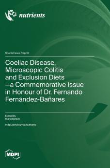 Coeliac Disease Microscopic Colitis and Exclusion Diets-a Commemorative Issue in Honour of Dr. Fernando Fernández-Bañares