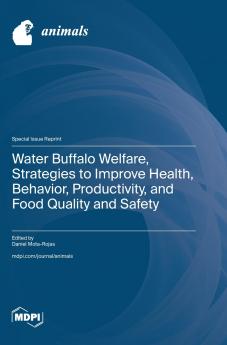 Water Buffalo Welfare Strategies to Improve Health Behavior Productivity and Food Quality and Safety