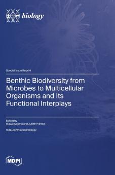 Benthic Biodiversity from Microbes to Multicellular Organisms and Its Functional Interplays