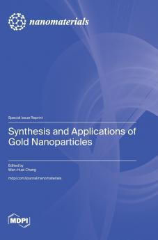 Synthesis and Applications of Gold Nanoparticles