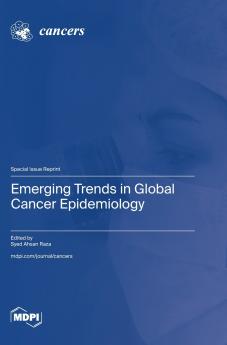 Emerging Trends in Global Cancer Epidemiology