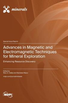 Advances in Magnetic and Electromagnetic Techniques for Mineral Exploration