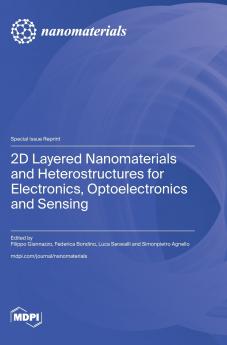 2D Layered Nanomaterials and Heterostructures for Electronics Optoelectronics and Sensing