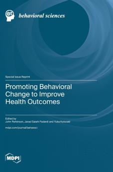 Promoting Behavioral Change to Improve Health Outcomes