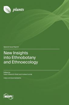 New Insights into Ethnobotany and Ethnoecology