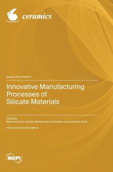 Innovative Manufacturing Processes of Silicate Materials