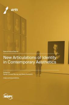 New Articulations of Identity in Contemporary Aesthetics