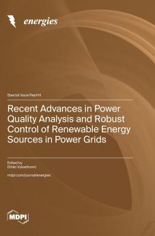 Recent Advances in Power Quality Analysis and Robust Control of Renewable Energy Sources in Power Grids