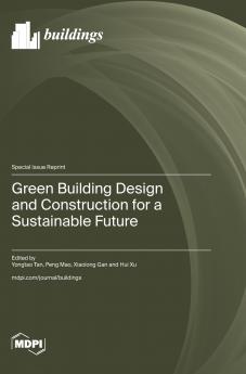 Green Building Design and Construction for a Sustainable Future