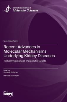 Recent Advances in Molecular Mechanisms Underlying Kidney Diseases