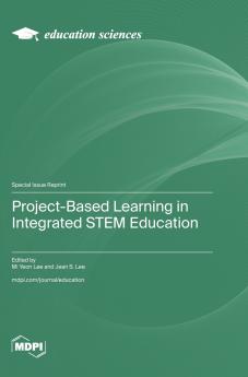Project-Based Learning in Integrated STEM Education