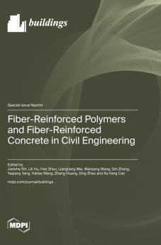 Fiber-Reinforced Polymers and Fiber-Reinforced Concrete in Civil Engineering