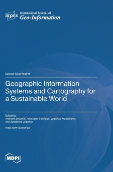 Geographic Information Systems and Cartography for a Sustainable World