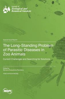 The Long-Standing Problem of Parasitic Diseases in Zoo Animals