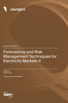 Forecasting and Risk Management Techniques for Electricity Markets II
