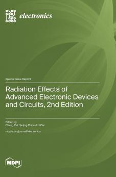 Radiation Effects of Advanced Electronic Devices and Circuits