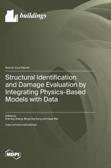 Structural Identification and Damage Evaluation by Integrating Physics-Based Models with Data