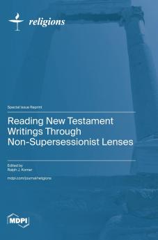 Reading New Testament Writings through Non-supersessionist Lenses