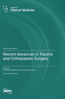 Recent Advances in Trauma and Orthopaedic Surgery