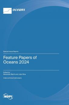 Feature Papers of Oceans 2024