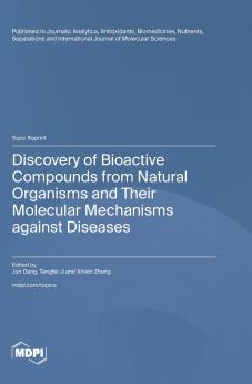 Discovery of Bioactive Compounds from Natural Organisms and Their Molecular Mechanisms against Diseases