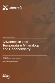 Advances in Low-Temperature Mineralogy and Geochemistry