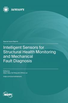 Intelligent Sensors for Structural Health Monitoring and Mechanical Fault Diagnosis