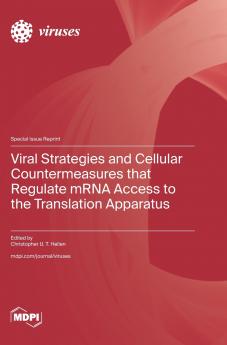 Viral Strategies and Cellular Countermeasures that Regulate mRNA Access to the Translation Apparatus