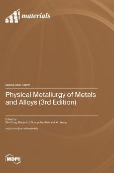 Physical Metallurgy of Metals and Alloys (3rd Edition)