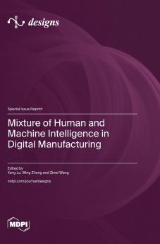 Mixture of Human and Machine Intelligence in Digital Manufacturing