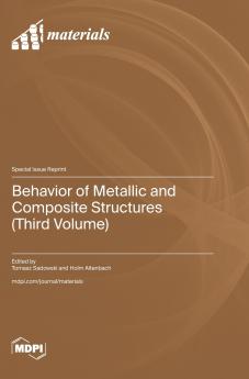 Behavior of Metallic and Composite Structures (Third Volume)